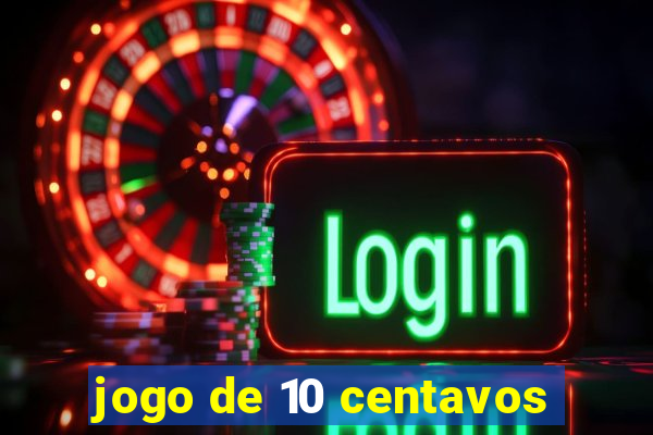 jogo de 10 centavos